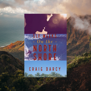 Our Book of the Season: Craig Darcy's, "Six Weeks on the North Shore"